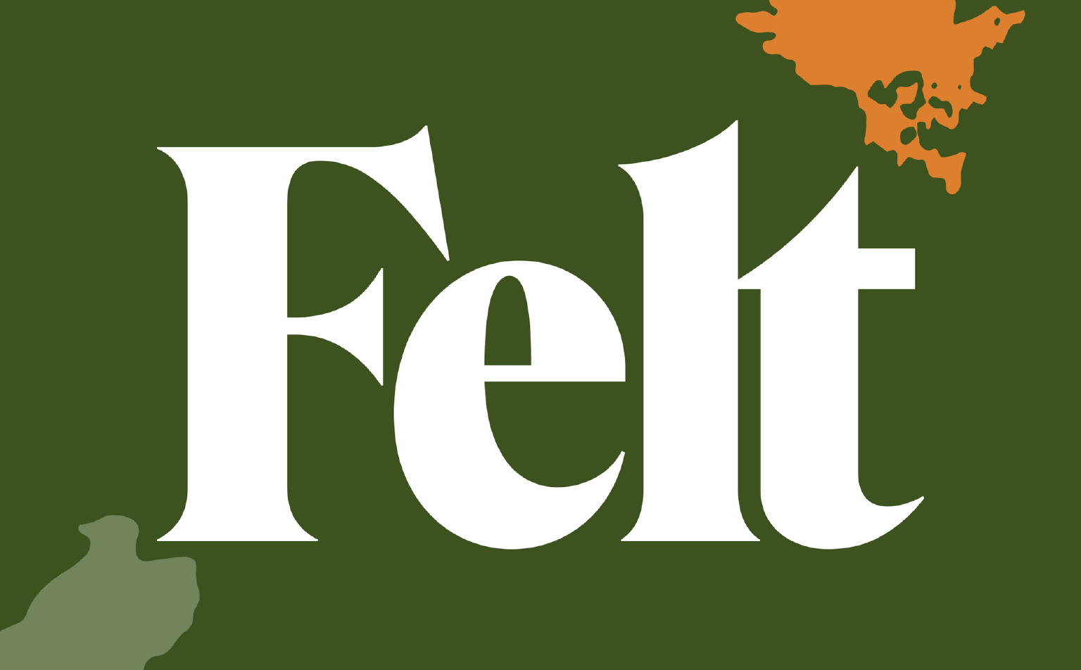 from Felt Media Kit